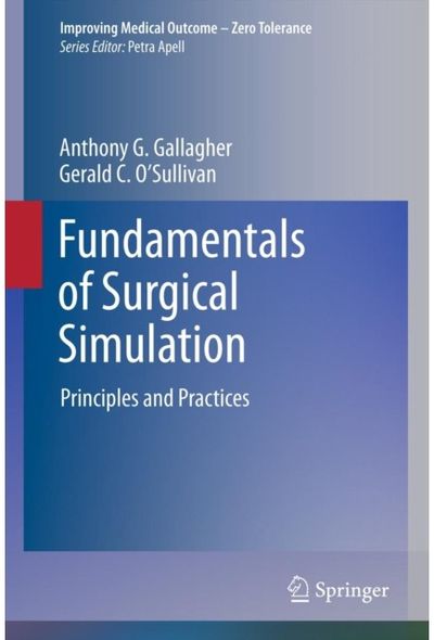 Fundamentals of Surgical Simulation: Principles and Practice