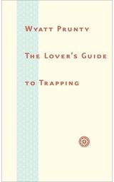 Lover’s Guide to Trapping