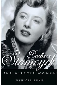 Barbara Stanwyck: The Miracle Woman