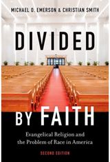 Divided by Faith: Evangelical Religion and the Problem of Race in America, Second Edition