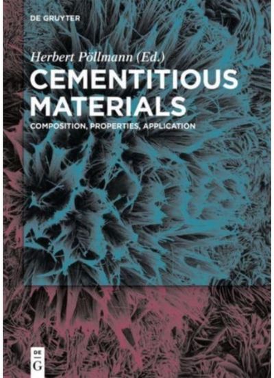Cementitious Materials: Composition, Properties, Application