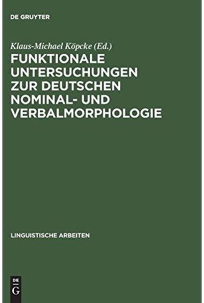 Funktionale Untersuchungen Zur Deutschen Nominal- Und Verbalmorphologie: [Symposium Am 21. U. 22.5. 1992, in Berlin]