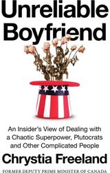 Unreliable Boyfriend: An Insider's View of Dealing with a Chaotic Superpower, Plutocrats and Other Complicated People