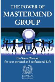Power of Mastermind Group: The Secret Weapon for your personal and professional Life