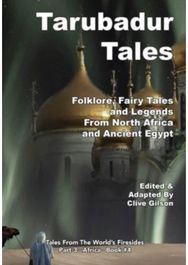 Tarubadur Tales: Folklore, Fairy Tales and Legends from North Africa and Ancient Egypt