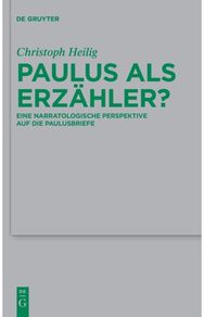 Paulus als Erzahler?: Eine narratologische Perspektive auf die Paulusbriefe