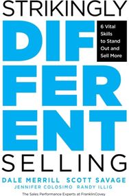 Strikingly Different Selling: 6 Vital Skills to Stand Out and Sell More