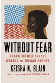 Without Fear - Black Women and the Making of Human Rights
