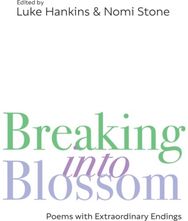 Breaking Into Blossom: Poems with Extraordinary Endings