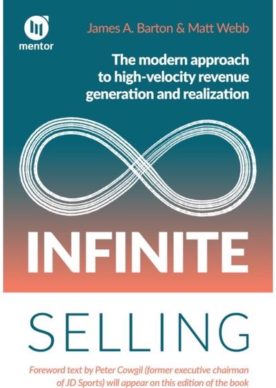 Infinite Selling: The modern approach to high-velocity revenue generation and realization