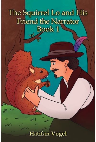 Squirrel Lo and His Friend the Narrator – Book 1