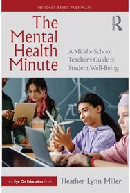 Mental Health Minute: A Middle School Teacher’s Guide to Student Well-Being