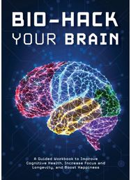 Longevity Blueprint: A Guided Workbook to Biohacking a Longer, Healthier Life