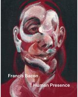 Francis Bacon: Human Presence