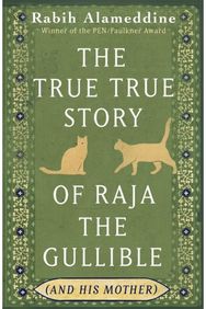 True True Story of Raja the Gullible (and His Mother): Winner of the National Book Award
