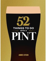 52 Things to Do with a Pint