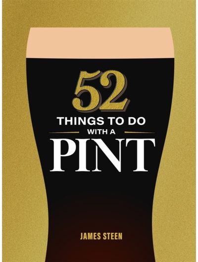 52 Things to Do with a Pint