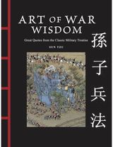 Art of War Wisdom: Great Quotes from the Classic Military Treatise