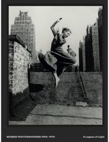 Women Photographers 1900 – 1975: A Legacy of Light