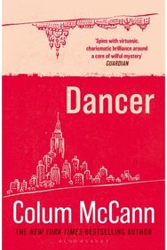Dancer: From the New York Times-bestselling, National Book Award-winning, Booker Prize-longlisted author of Apeirogon and Let the Great World Spin