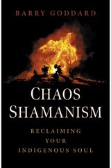 Chaos Shamanism: Reclaiming Your Indigenous Soul