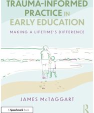 Trauma-Informed Practice in Early Education: Making a Lifetime’s Difference