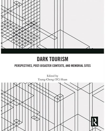 Dark Tourism: Perspectives, Post-Disaster Contexts, and Memorial Sites