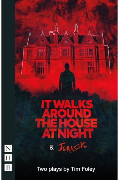 It Walks Around The House At Night & Jurassic: Two Plays