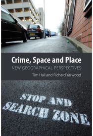 Crime, Space and Place: New Geographical Perspectives