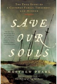 Save Our Souls: The True Story of a Castaway Family, Treachery, and Murder