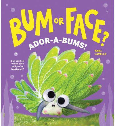 Bum or Face? Ador-a-Bums!: Another Hilarious Animal Guessing Game Book for Kids! (Bum or Face Book 4)