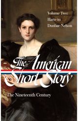 American Short Story: The Nineteenth Century, Volume 2 (LOA #395)
