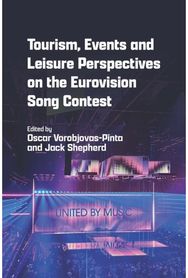 Tourism, Events and Leisure Perspectives on the Eurovision Song Contest