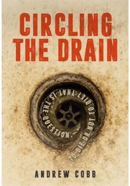 Circling the Drain: To die or not to die? That is the question.