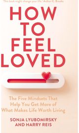 How to Feel Loved: The Five Mindsets That Get You More of What Matters Most