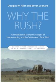 Why the Rush?: An Institutional Economic Analysis of Homesteading and the Settlement of the West
