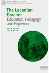 Lacanian Teacher: Education, Pedagogy and Enjoyment