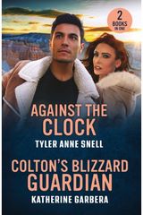 Against The Clock / Coltons Blizzard Guardian: Against the Clock (Small Town Last Stand) / Colton's Blizzard Guardian (the Coltons of Dark Canyon)