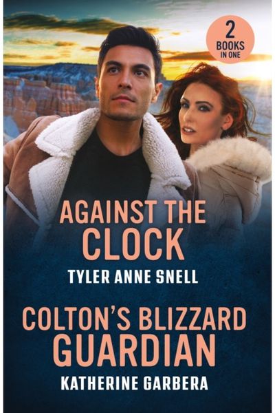 Against The Clock / Coltons Blizzard Guardian: Against the Clock (Small Town Last Stand) / Colton's Blizzard Guardian (the Coltons of Dark Canyon)