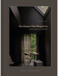 Homes That Shaped Us: People, Places, and Possibilities