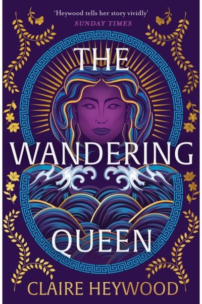 Wandering Queen: An enchanting feminist retelling of the story of fierce Queen Dido and her tragic love affair with Prince Aeneas from the bestselling author of The Daughters of Sparta