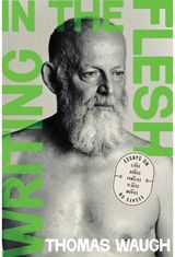 Writing in the Flesh: Essays on My Lives, My Bodies, My Families, My Places, My Movies