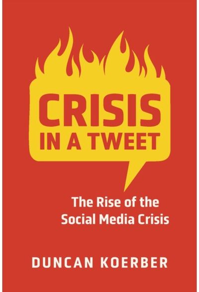 Crisis in a Tweet: The Rise of the Social Media Crisis