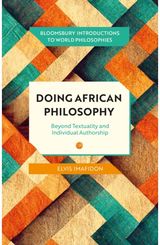 Doing African Philosophy: Beyond Textuality and Individual Authorship