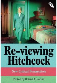 Re-viewing Hitchcock: New Critical Perspectives