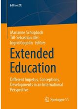 Extended Education: Different Impetus, Conceptions, Developments in an International Perspective