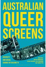 Australian Queer Screens: Diversity and Social Change in Film and TV