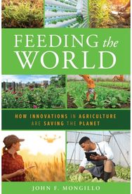 Feeding the World: How Innovations in Agriculture Are Saving the Planet