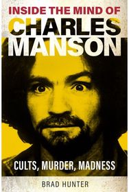 Inside the Mind of Charles Manson: Criminal & Cult Leader