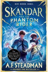 Skandar and the Phantom Rider: GO ALL IN for the National Year of Reading with the spectacular sequel to Skandar and the Unicorn Thief, the biggest fantasy adventure since Harry Potter